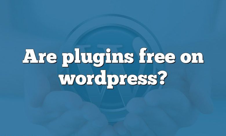 Are plugins free on wordpress?