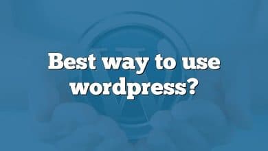 Best way to use wordpress?