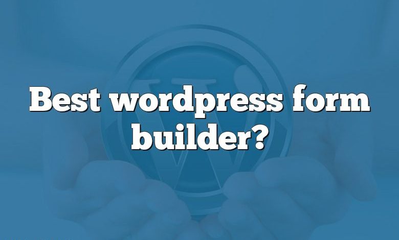 Best wordpress form builder?