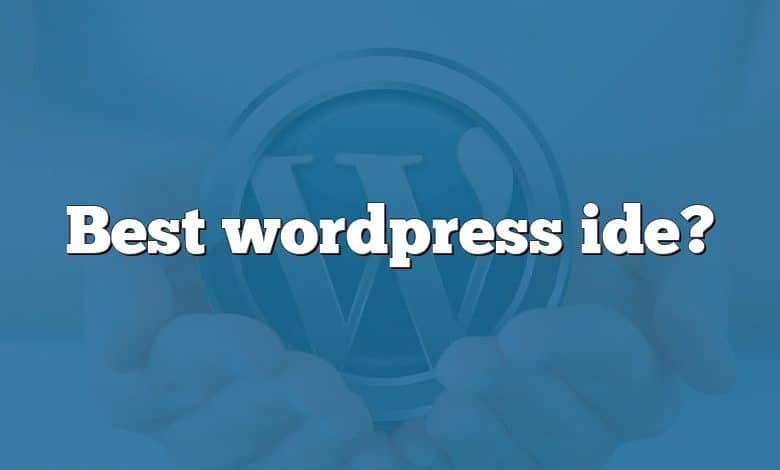 Best wordpress ide?