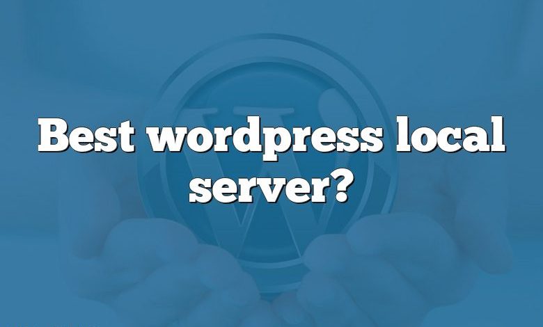 Best wordpress local server?