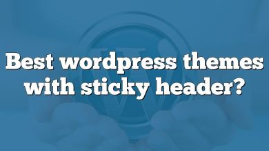 Best wordpress themes with sticky header?