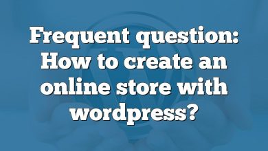 Frequent question: How to create an online store with wordpress?