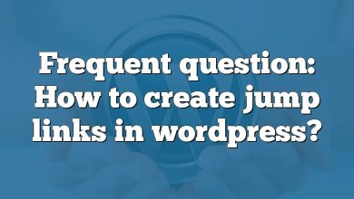 Frequent question: How to create jump links in wordpress?