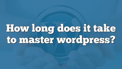 How long does it take to master wordpress?