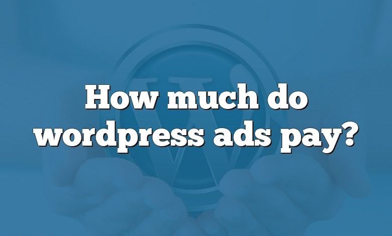 How much do wordpress ads pay?