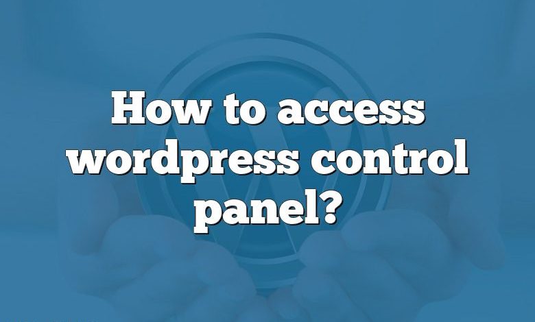 How to access wordpress control panel?