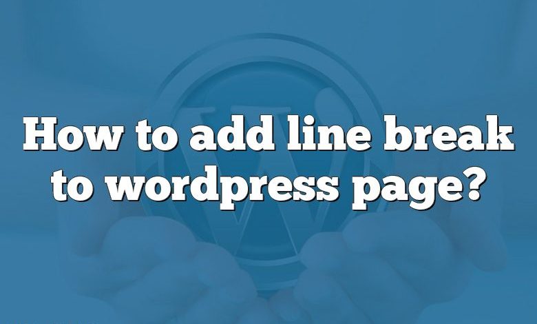 How to add line break to wordpress page?