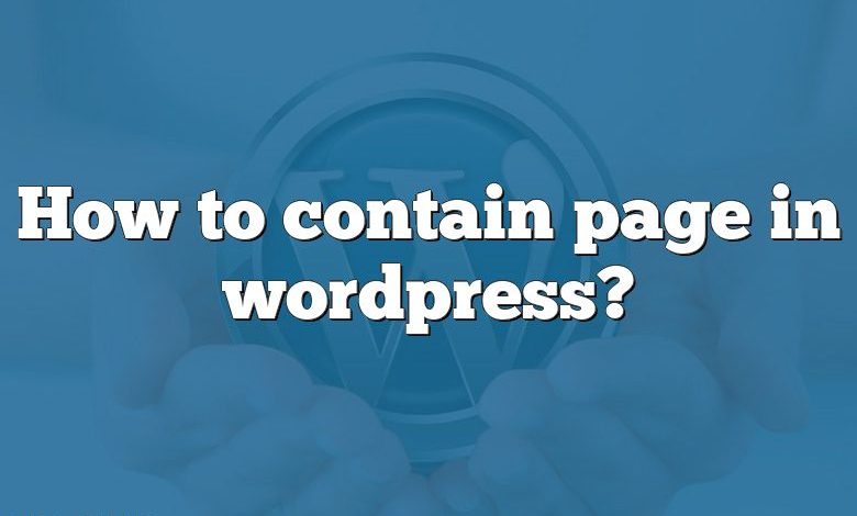 How to contain page in wordpress?