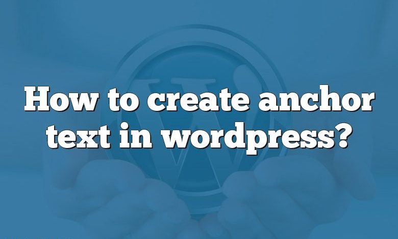 How to create anchor text in wordpress?
