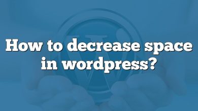 How to decrease space in wordpress?