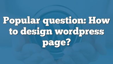 Popular question: How to design wordpress page?