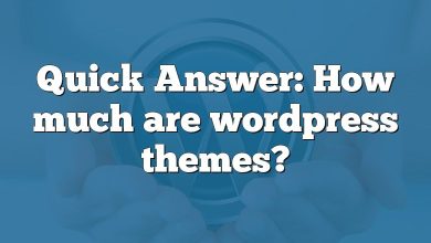 Quick Answer: How much are wordpress themes?