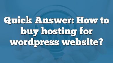 Quick Answer: How to buy hosting for wordpress website?