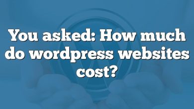 You asked: How much do wordpress websites cost?