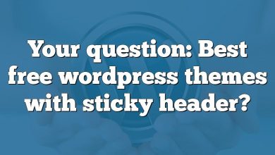 Your question: Best free wordpress themes with sticky header?