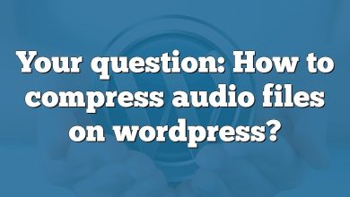 Your question: How to compress audio files on wordpress?