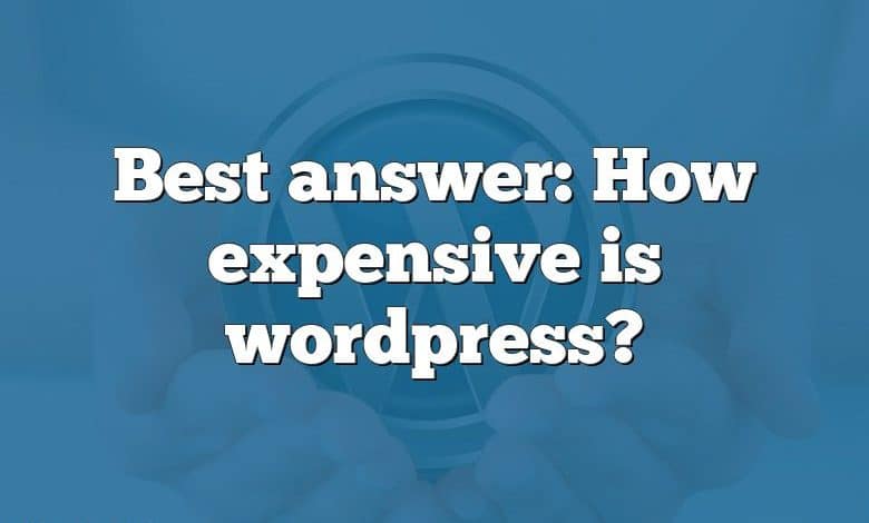 Best answer: How expensive is wordpress?