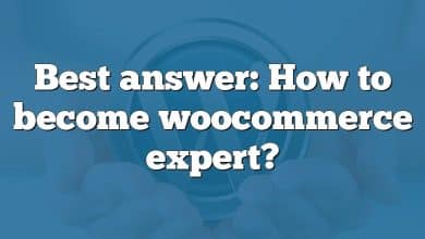 Best answer: How to become woocommerce expert?