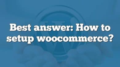 Best answer: How to setup woocommerce?