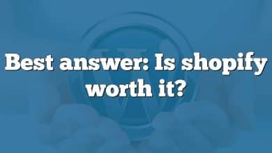 Best answer: Is shopify worth it?