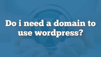 Do i need a domain to use wordpress?