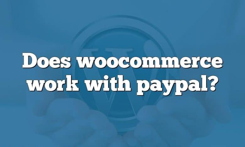 Does woocommerce work with paypal?