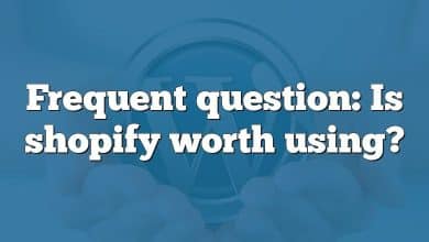 Frequent question: Is shopify worth using?