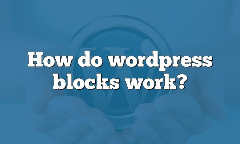 How do wordpress blocks work?