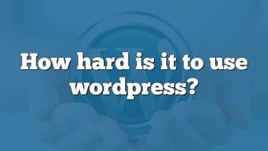 How hard is it to use wordpress?