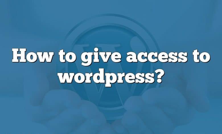 How to give access to wordpress?