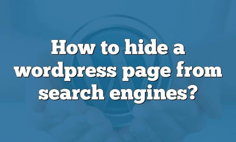 How to hide a wordpress page from search engines?