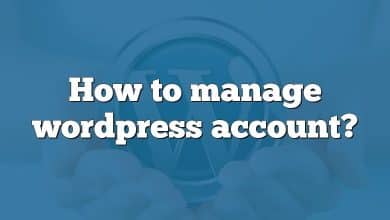 How to manage wordpress account?