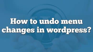 How to undo menu changes in wordpress?