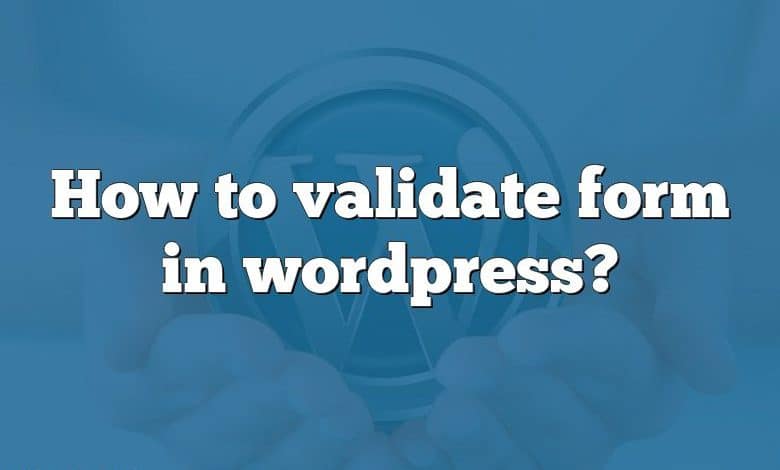 How to validate form in wordpress?