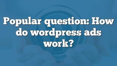 Popular question: How do wordpress ads work?