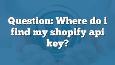 Question: Where do i find my shopify api key?