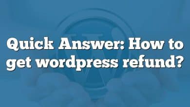 Quick Answer: How to get wordpress refund?