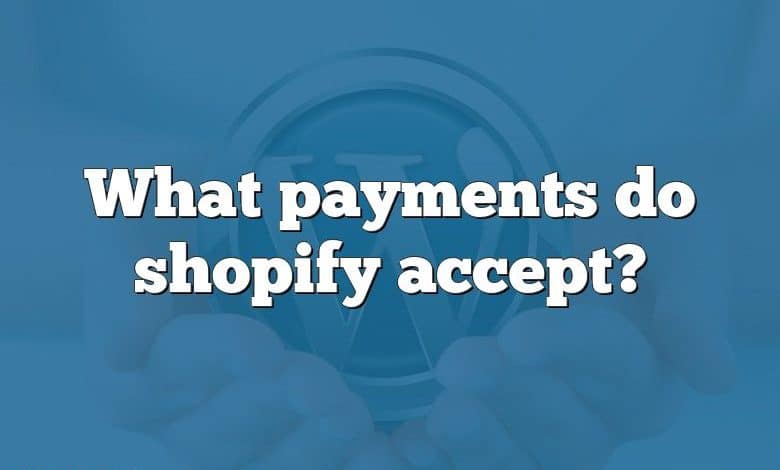 What payments do shopify accept?
