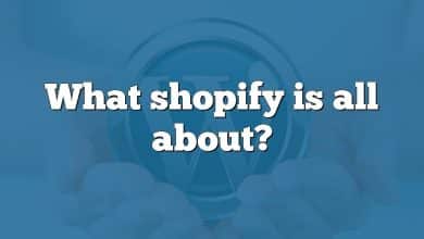 What shopify is all about?