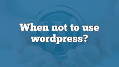 When not to use wordpress?