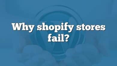 Why shopify stores fail?
