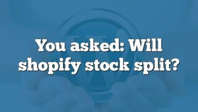 You asked: Will shopify stock split?