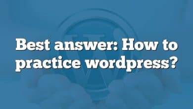 Best answer: How to practice wordpress?