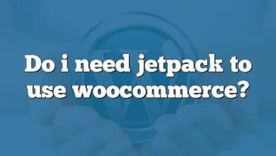 Do i need jetpack to use woocommerce?