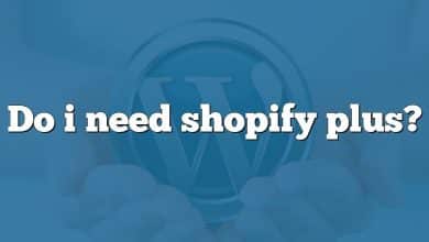Do i need shopify plus?