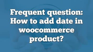 Frequent question: How to add date in woocommerce product?