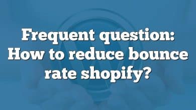 Frequent question: How to reduce bounce rate shopify?