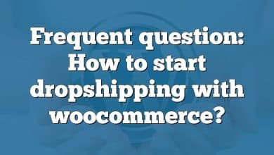 Frequent question: How to start dropshipping with woocommerce?