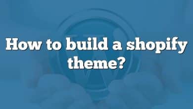 How to build a shopify theme?